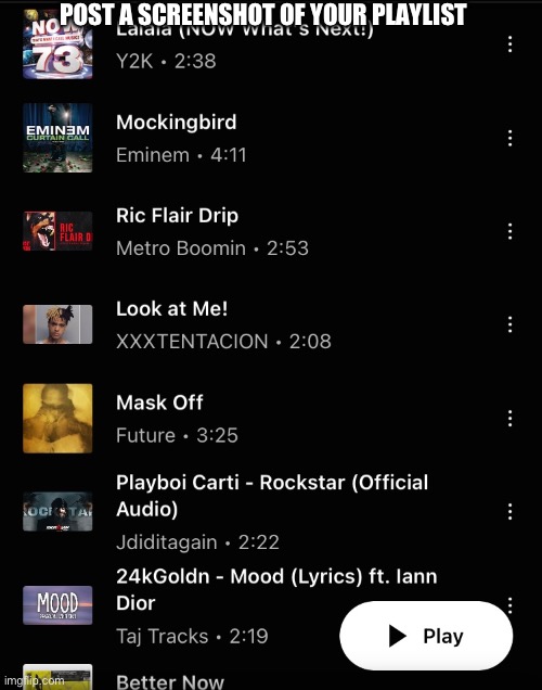The one at the top is lalala by Y2K | POST A SCREENSHOT OF YOUR PLAYLIST | image tagged in playlist | made w/ Imgflip meme maker