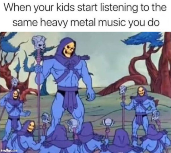 Chip off the old metal block | image tagged in kids,metal | made w/ Imgflip meme maker