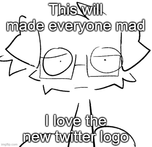 Stare | This will made everyone mad; I love the new twitter logo | image tagged in stare | made w/ Imgflip meme maker