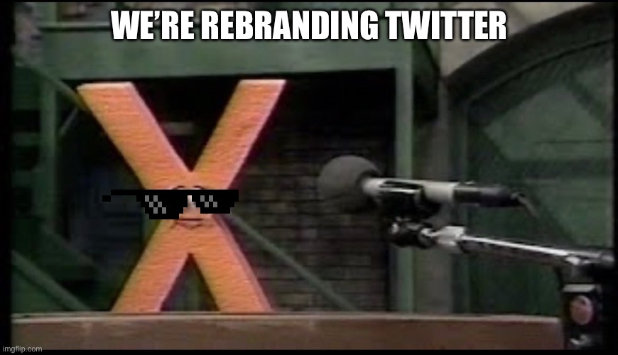 X Press Release | WE’RE REBRANDING TWITTER | image tagged in x press release | made w/ Imgflip meme maker