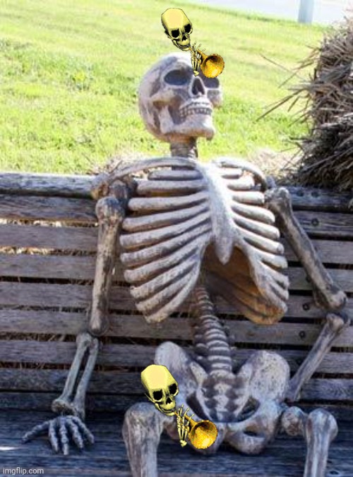 Waiting Skeleton Meme | image tagged in memes,skeleton | made w/ Imgflip meme maker
