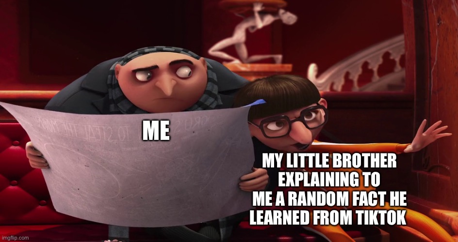 Can u don’t | ME; MY LITTLE BROTHER EXPLAINING TO ME A RANDOM FACT HE LEARNED FROM TIKTOK | image tagged in vector explaining to gru,tiktok | made w/ Imgflip meme maker