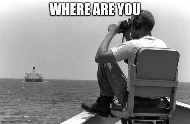 Where are you | WHERE ARE YOU | image tagged in where are you | made w/ Imgflip meme maker