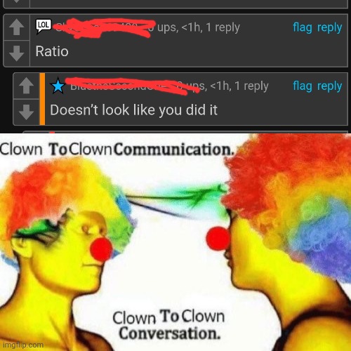 Censoring names so it doesnt get disapproved | image tagged in clown to clown conversation | made w/ Imgflip meme maker