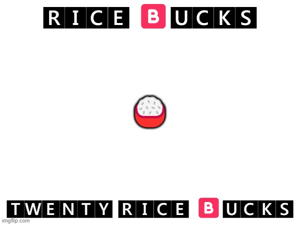 20 rice bucks Blank Meme Template