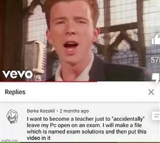 I would do this to if I was a teacher XD | image tagged in teacher,rick astley,funny,answers,good stuff,school | made w/ Imgflip meme maker