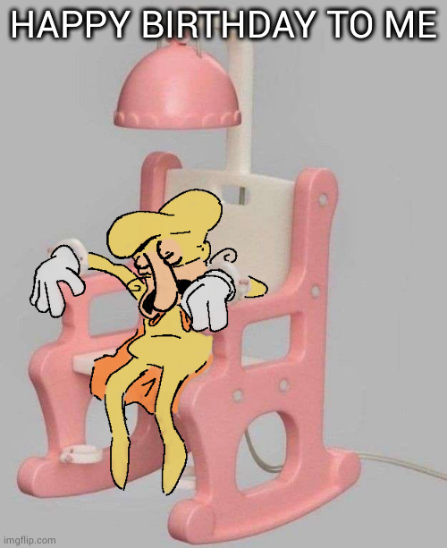 The Noise dead on a Little Tikes Chair | HAPPY BIRTHDAY TO ME | image tagged in the noise dead on a little tikes chair | made w/ Imgflip meme maker