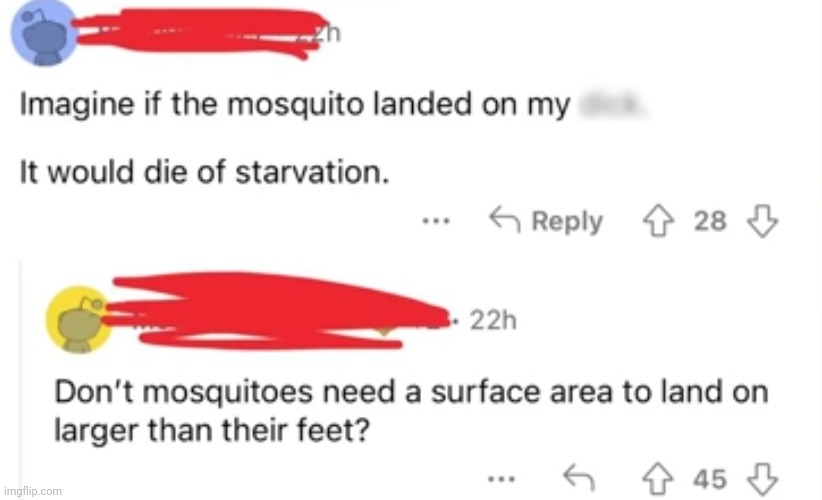 #2,845 | image tagged in insults,roasted,comments,mosquito,dick,starvation | made w/ Imgflip meme maker