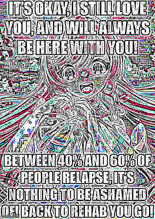 Back to rehab you go | image tagged in back to rehab you go | made w/ Imgflip meme maker