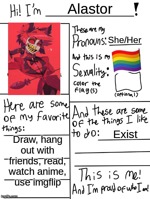 About me | Alastor; She/Her; Draw, hang out with friends, read, watch anime, use imgflip; Exist | image tagged in lgbtq stream account profile | made w/ Imgflip meme maker