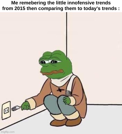 We went from ice bucket challenge to pod tide challenge | Me remebering the little innofensive trends from 2015 then comparing them to today's trends : | image tagged in memes,sad,relatable,trends,dumb,front page plz | made w/ Imgflip meme maker