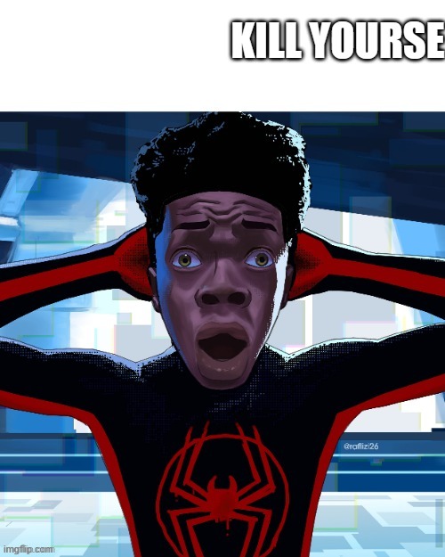 Spiderman fr fr ong!?!? | KILL YOURSE | image tagged in spiderman fr fr ong | made w/ Imgflip meme maker