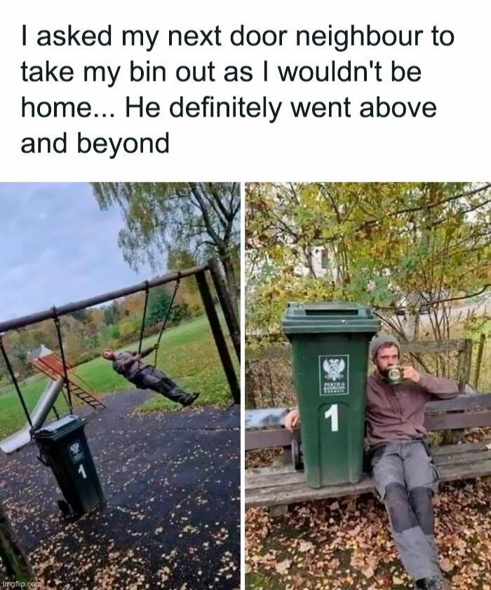 He really went on a date with trash | image tagged in memes,funny | made w/ Imgflip meme maker