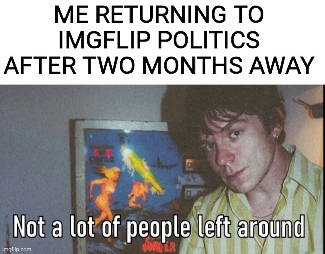 More Censorship Less Users | ME RETURNING TO IMGFLIP POLITICS AFTER TWO MONTHS AWAY | image tagged in nicolas cage,the,elephant,imgflip,freedom of speech,censorship | made w/ Imgflip meme maker