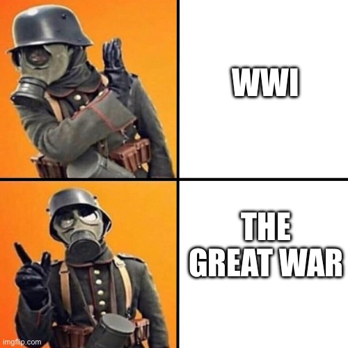 The Great War | WWI THE GREAT WAR | image tagged in wwi stormtrooper | made w/ Imgflip meme maker