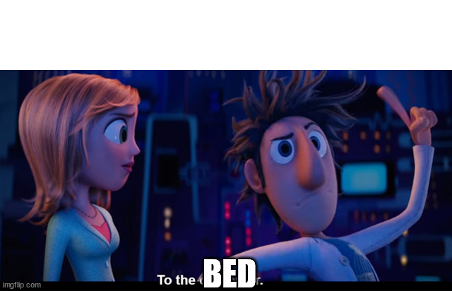 To the computer | BED | image tagged in to the computer | made w/ Imgflip meme maker