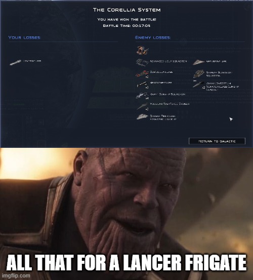 The frigate was like barely over 1,100 space dollars | ALL THAT FOR A LANCER FRIGATE | image tagged in thanos all that for a drop of blood | made w/ Imgflip meme maker