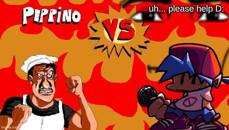 Peppino VS Blank | uh... please help D: | image tagged in peppino vs blank | made w/ Imgflip meme maker