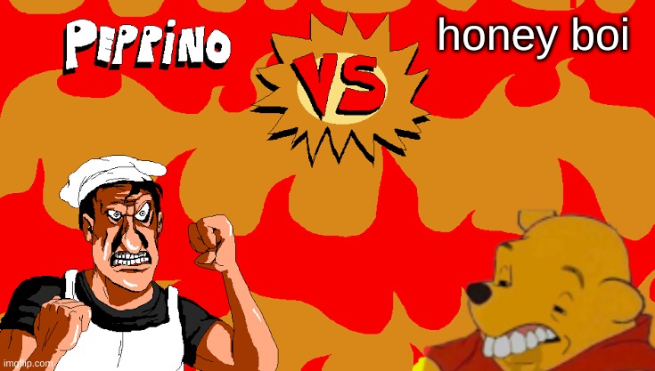 Peppino VS Blank | honey boi | image tagged in peppino vs blank | made w/ Imgflip meme maker