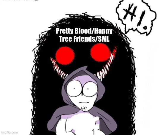 Pretty Blood/Happy Tree Friends/SML | made w/ Imgflip meme maker