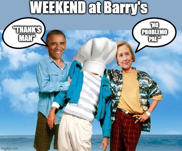 See what happens when you have things to hide. | WEEKEND at Barry's; 'NO PROBLEMO PAL "; "THANK'S MAN" | image tagged in democrats,psychopaths and serial killers,nwo | made w/ Imgflip meme maker