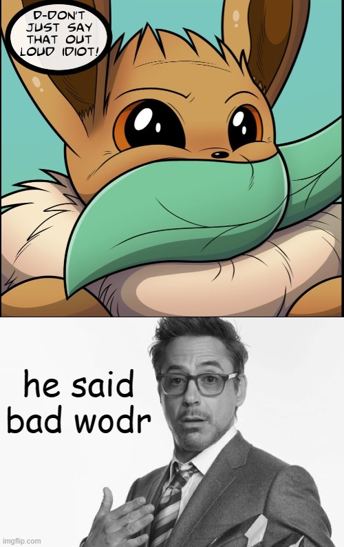he said bad wodr | image tagged in dont just say that,robert downey jr's comments | made w/ Imgflip meme maker