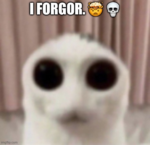 i forgor Memes & GIFs - Imgflip