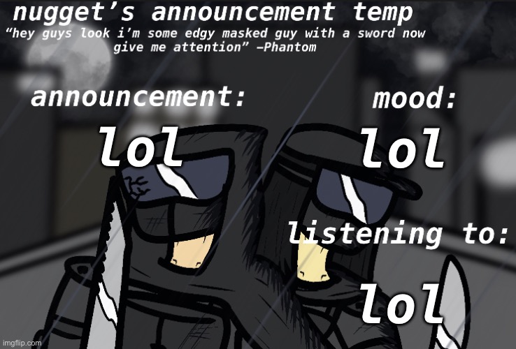 lol | lol; lol; lol | image tagged in nugget s announcement template,lol | made w/ Imgflip meme maker