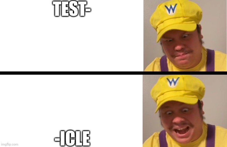 Wario mad then happy | TEST-; -ICLE | image tagged in wario,tiktok,homemade | made w/ Imgflip meme maker