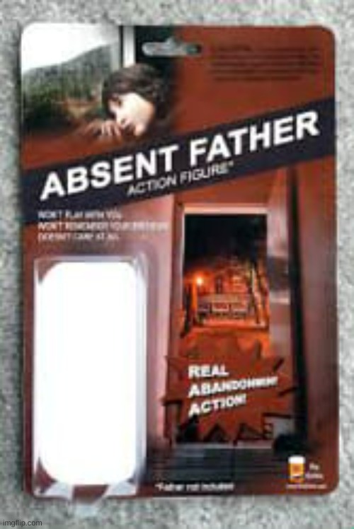absent father | image tagged in absent father | made w/ Imgflip meme maker