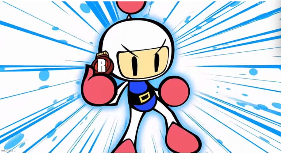 *becomes Super Bomberman R* | R | image tagged in white bomber puts on a memory cartridge,true,r | made w/ Imgflip meme maker