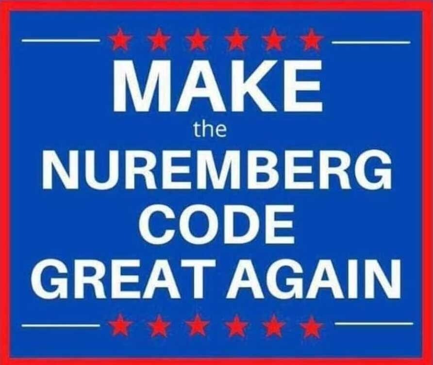 Make the Nuremberg Code Great Again! | image tagged in nuremberg code,hanging,hanging out,gallows,hang them high,lethal injection | made w/ Imgflip meme maker
