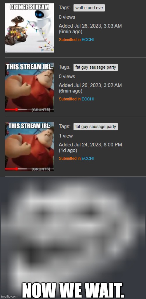 This is gonna be so funny | NOW WE WAIT. | image tagged in extremely low quality troll face | made w/ Imgflip meme maker