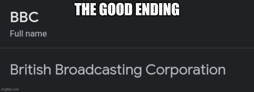 good ending | THE GOOD ENDING | image tagged in good,ending | made w/ Imgflip meme maker