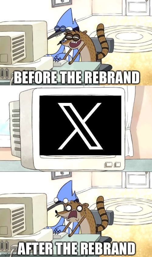 Moredecai and Rigby surfing the web | BEFORE THE REBRAND; AFTER THE REBRAND | image tagged in moredecai and rigby surfing the web,twitter,memes | made w/ Imgflip meme maker