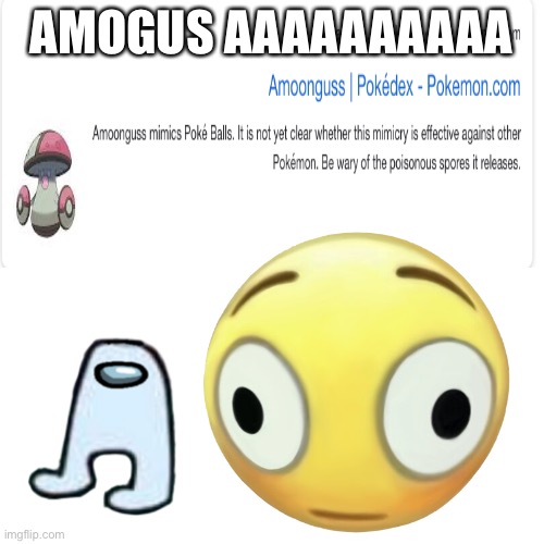 Amogus aaaaa | AMOGUS AAAAAAAAAA | image tagged in pokemon,amogus | made w/ Imgflip meme maker