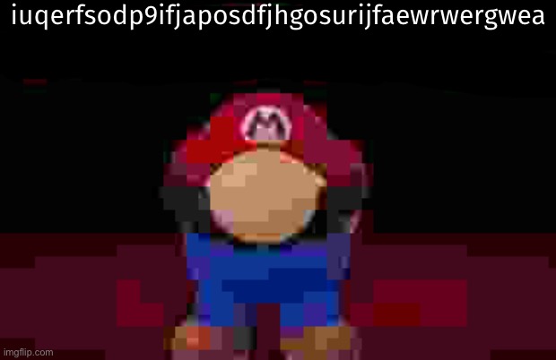 i wanna cry rn | iuqerfsodp9ifjaposdfjhgosurijfaewrwergwea | made w/ Imgflip meme maker