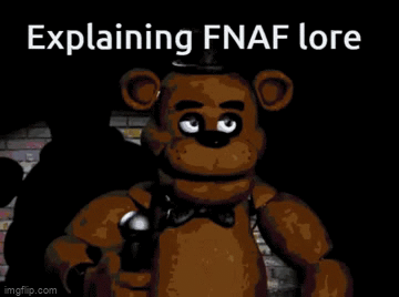 I'm explaining FNaF lore - Imgflip