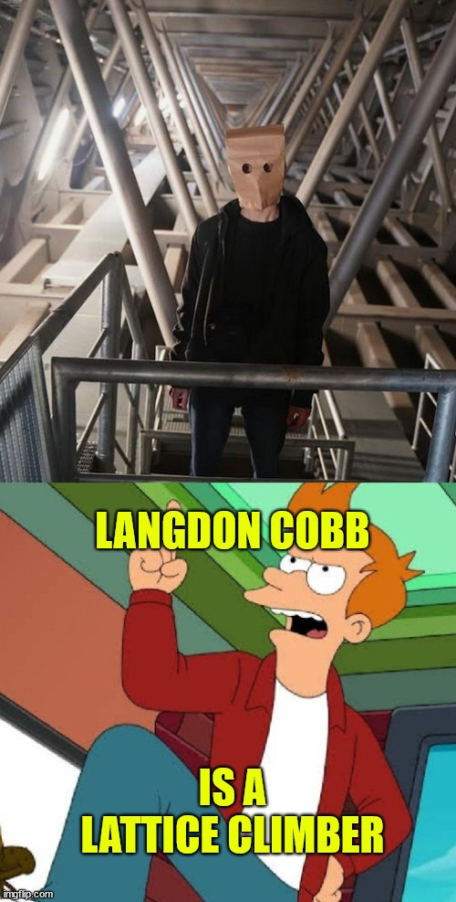 Langdon Cobb | image tagged in futurama,meme,baghead,template,latticeclimbing | made w/ Imgflip meme maker