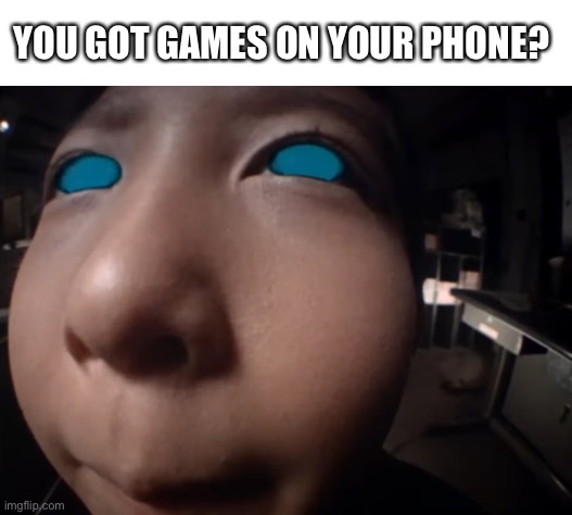 You Got Games on Your Phone