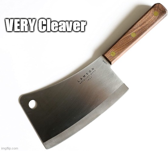 VERY Cleaver | made w/ Imgflip meme maker