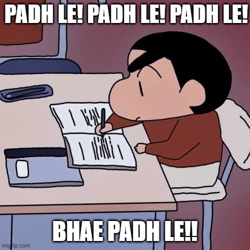 Bhai Padhai Karle | PADH LE! PADH LE! PADH LE! BHAE PADH LE!! | image tagged in bhai padhai karle | made w/ Imgflip meme maker