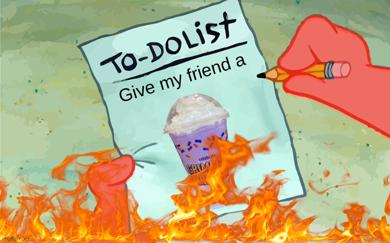Give my friend a grimace shake | Give my friend a | image tagged in patrick to do list actually blank | made w/ Imgflip meme maker