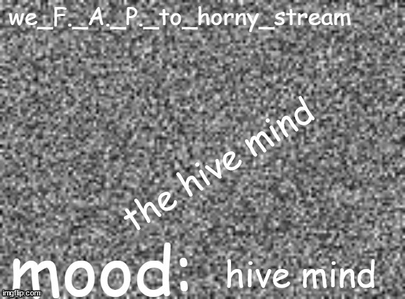 the hive mind | the hive mind; hive mind | image tagged in the hive mind | made w/ Imgflip meme maker