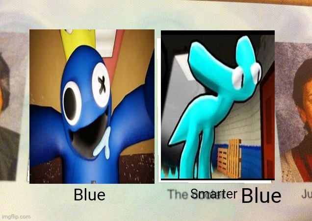 For those who don't get it read my comment | Smarter; Blue; Blue | image tagged in daniel the cooler daniel blank,rainbow freinds,smart,blue,cyan,memes | made w/ Imgflip meme maker