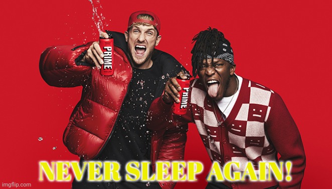 NEVER SLEEP AGAIN! | made w/ Imgflip meme maker
