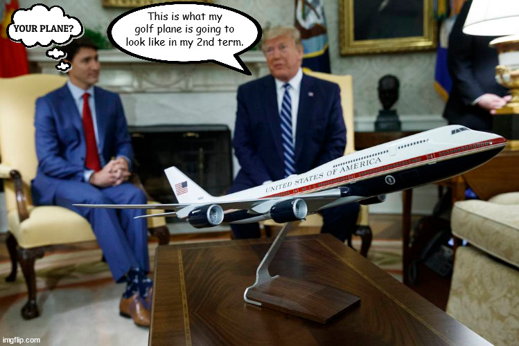 TDS Trump's Deluded Stage | This is what my golf plane is going to look like in my 2nd term. YOUR PLANE? | image tagged in donald trump,air force one,kelptomaniac,criminal,old fool,maga | made w/ Imgflip meme maker