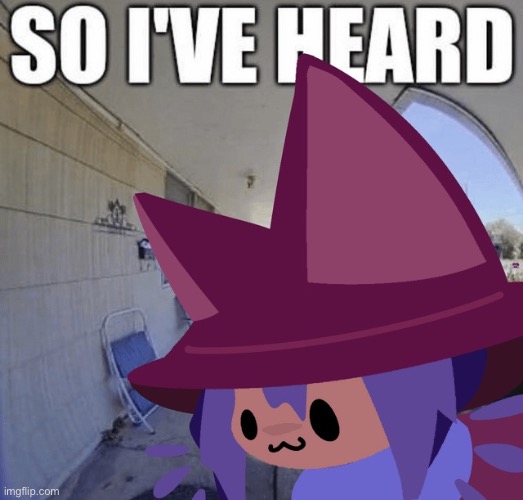 E | image tagged in so i ve heard niko | made w/ Imgflip meme maker
