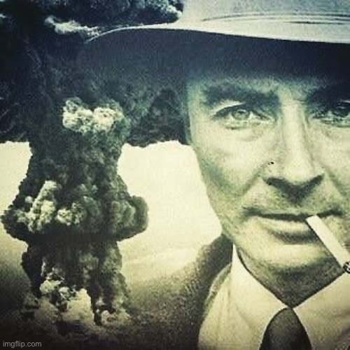 Robert J. Oppenheimer | image tagged in robert j oppenheimer | made w/ Imgflip meme maker