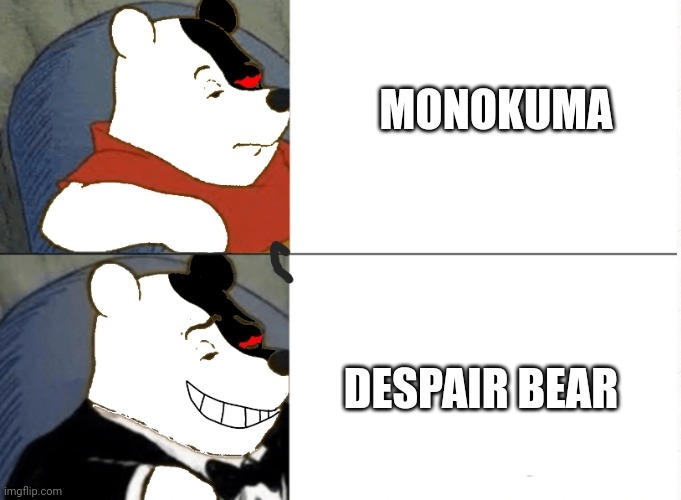 MONOKUMA; DESPAIR BEAR | image tagged in danganronpa,monokuma,tuxedo winnie the pooh | made w/ Imgflip meme maker